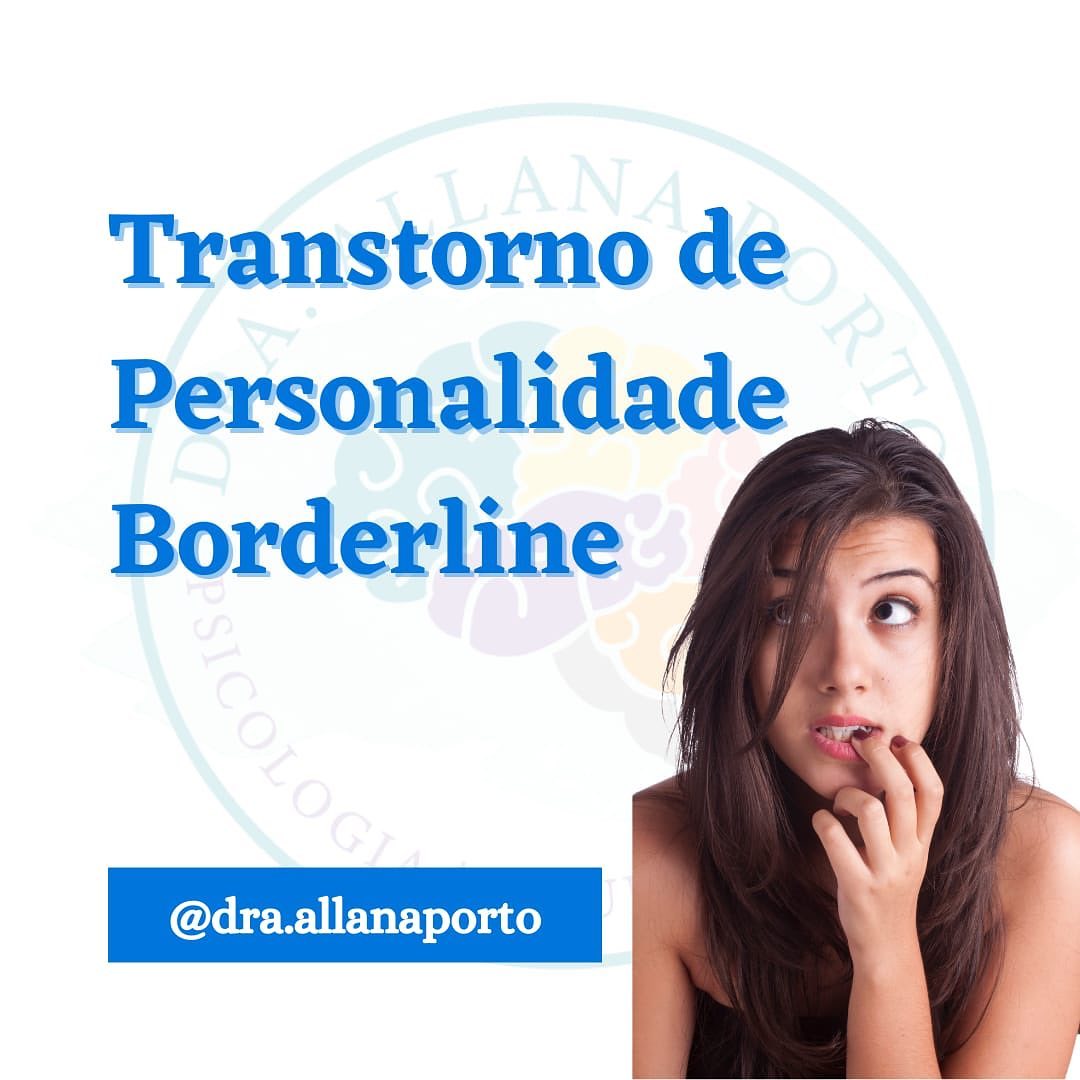 Hoje é a vez de falar sobre o #Transtorno de #Personalidade #Borderline. .  Esse - Psicóloga Allana Porto - Tratamento de Ansiedade